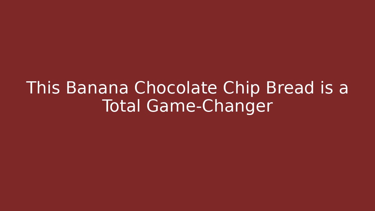 This Banana Chocolate Chip Bread is a Total Game-Changer - Create More Assets