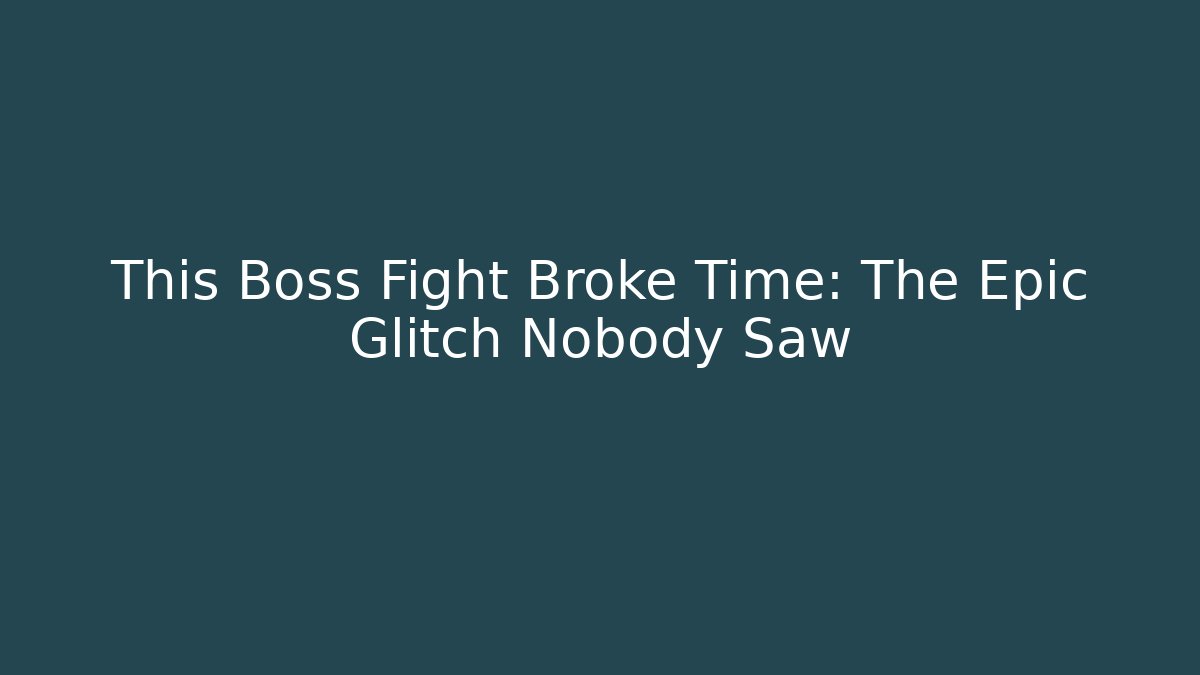 This Boss Fight Broke Time: The Epic Glitch Nobody Saw