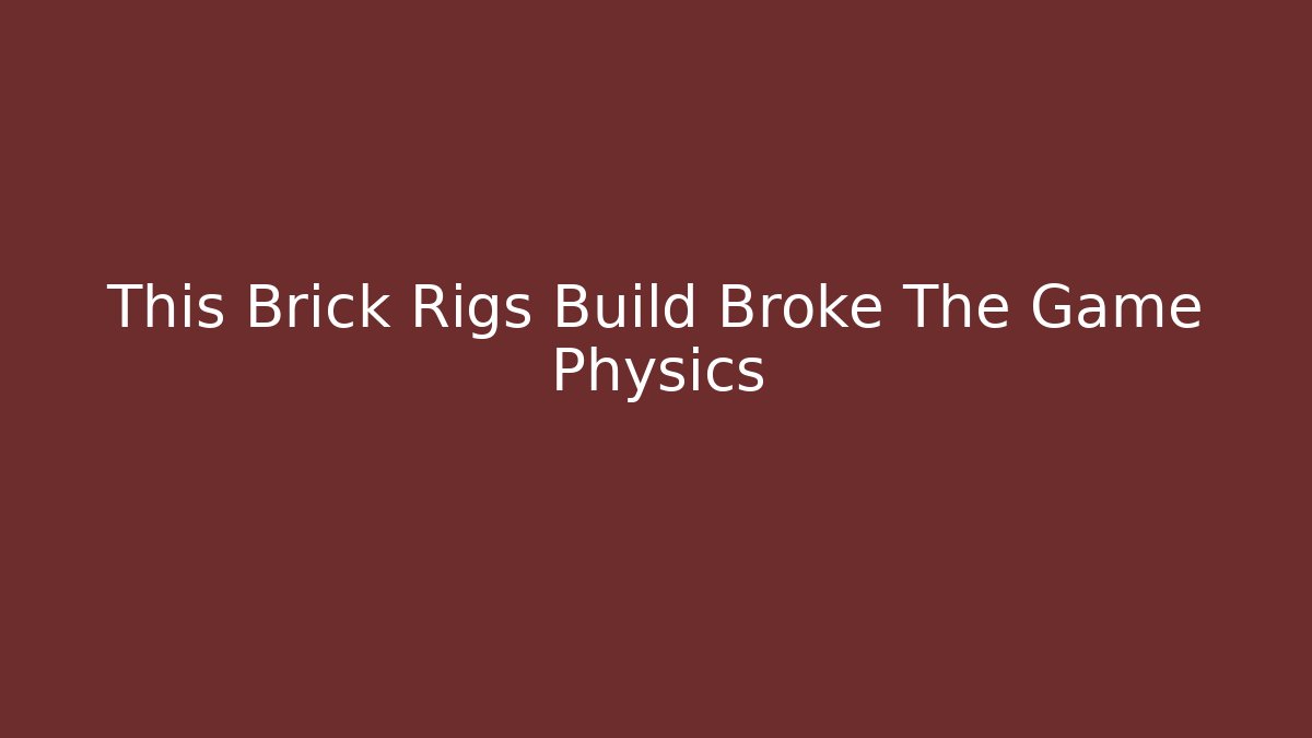This Brick Rigs Build Broke The Game Physics - Create More Assets