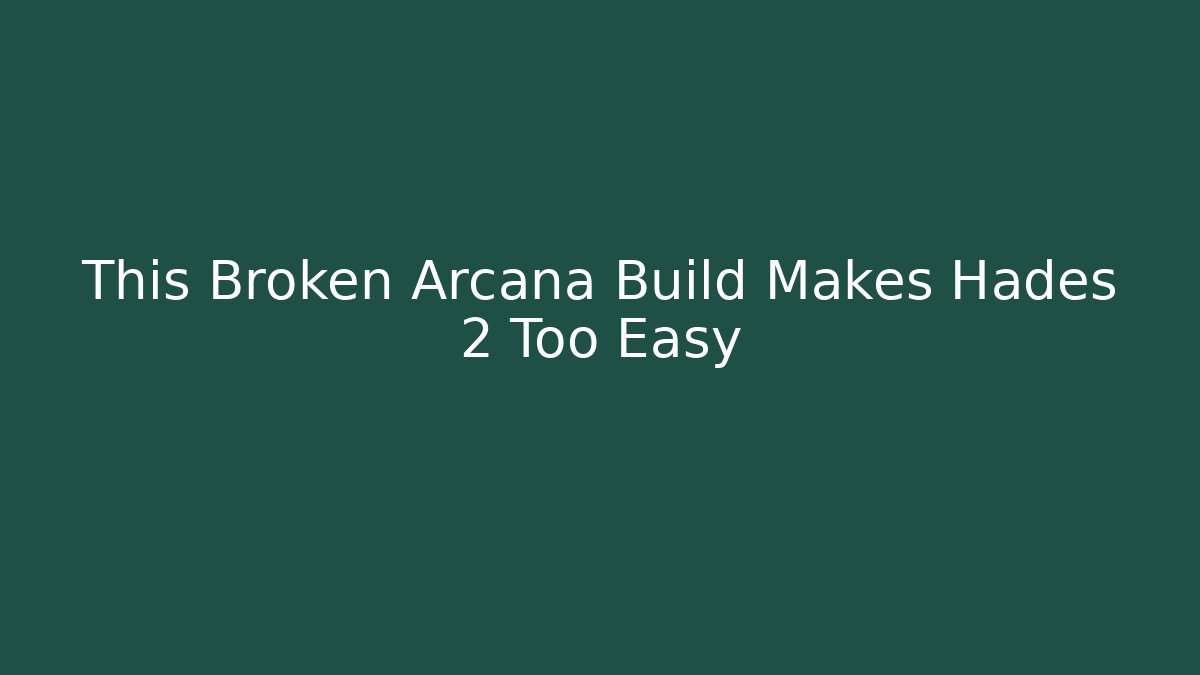 This Broken Arcana Build Makes Hades 2 Too Easy - Create More Assets