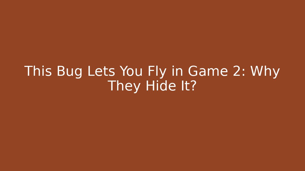 This Bug Lets You Fly in Game 2: Why They Hide It? - Create More Assets