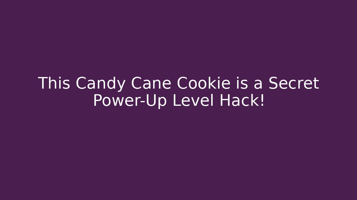 This Candy Cane Cookie is a Secret Power-Up Level Hack! - Create More Assets