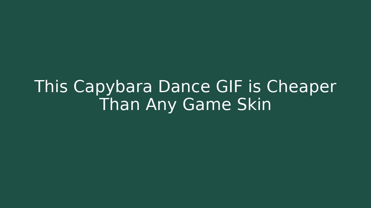 This Capybara Dance GIF is Cheaper Than Any Game Skin