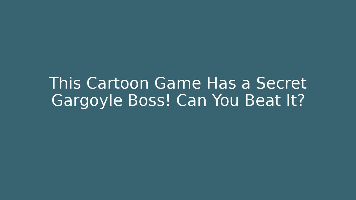 This Cartoon Game Has a Secret Gargoyle Boss! Can You Beat It?