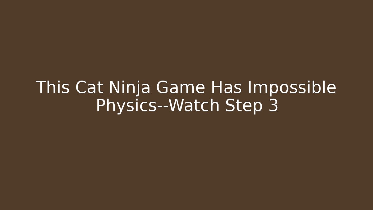 This Cat Ninja Game Has Impossible Physics—Watch Step 3 - Create More Assets