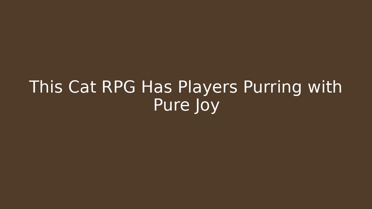 This Cat RPG Has Players Purring with Pure Joy - Create More Assets