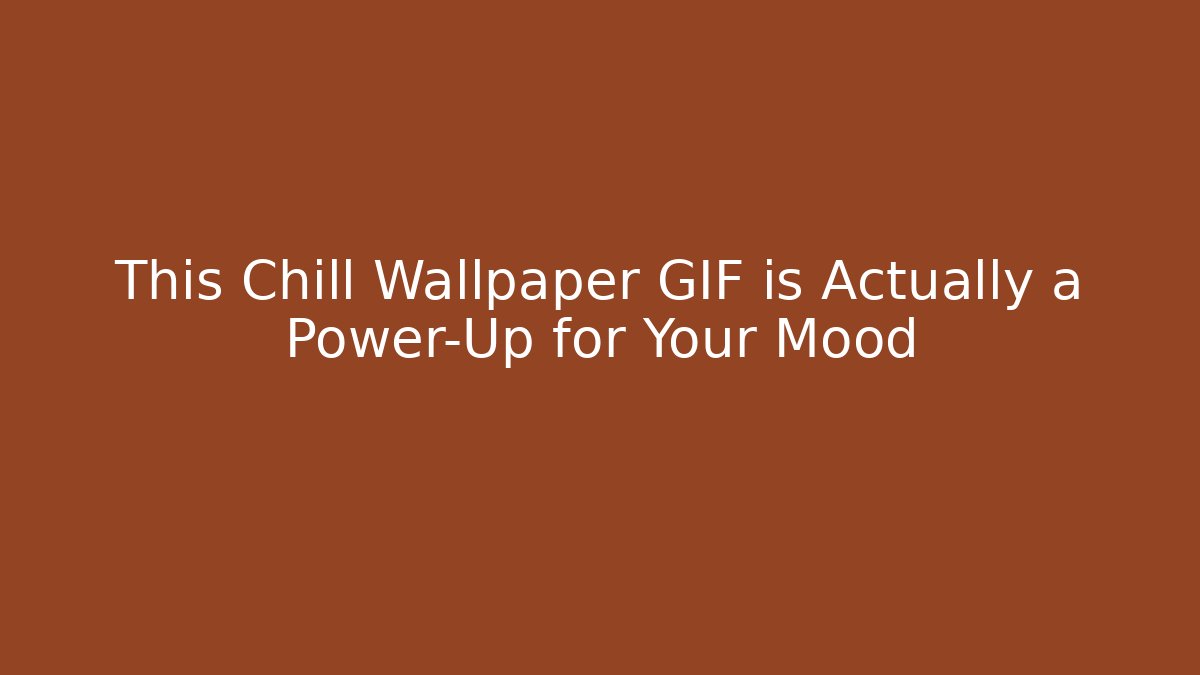 This Chill Wallpaper GIF is Actually a Power-Up for Your Mood