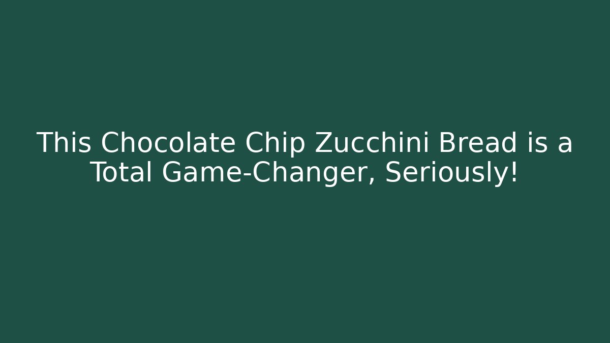 This Chocolate Chip Zucchini Bread is a Total Game-Changer, Seriously!