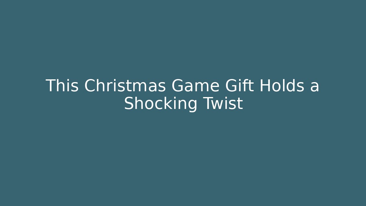 This Christmas Game Gift Holds a Shocking Twist - Create More Assets