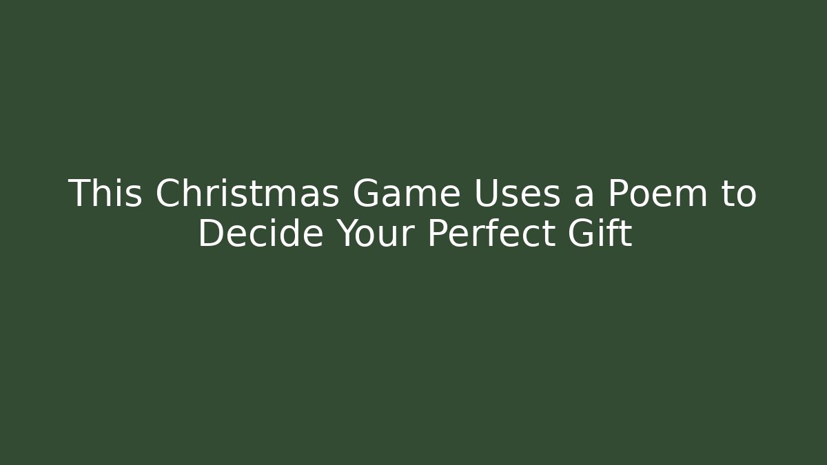This Christmas Game Uses a Poem to Decide Your Perfect Gift