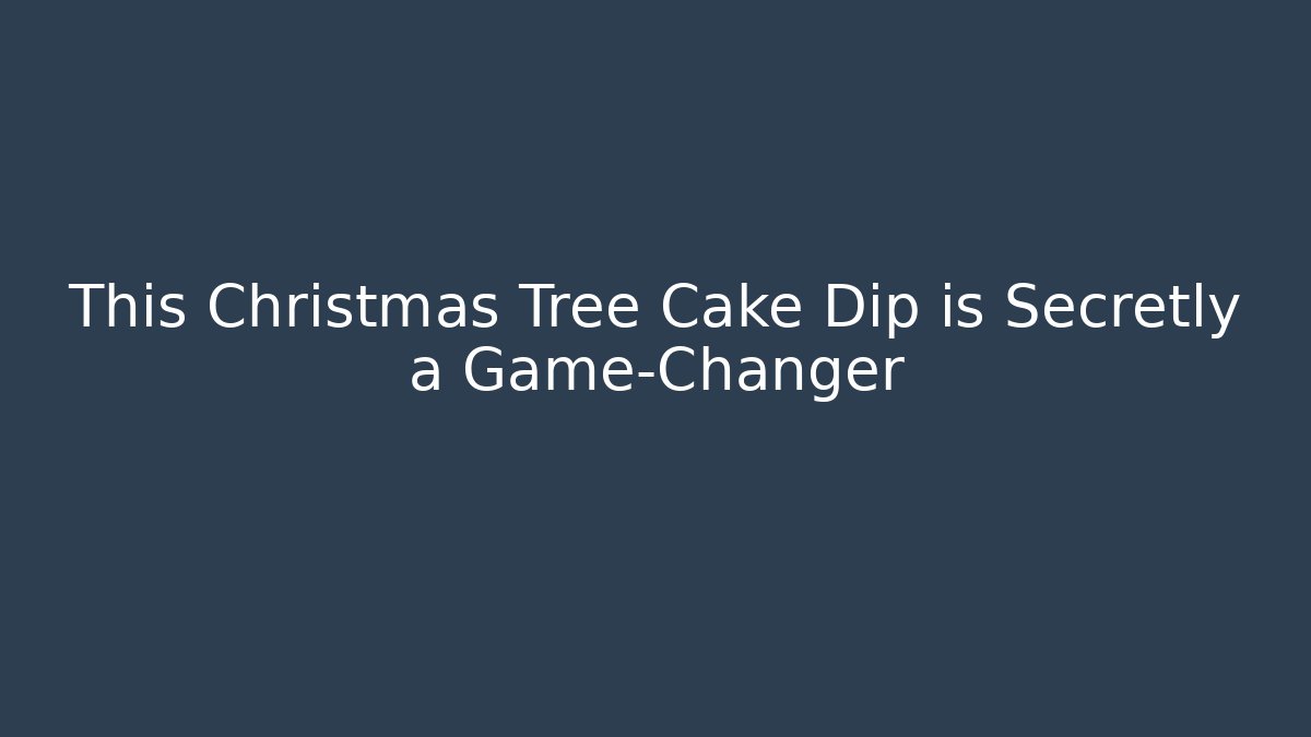 This Christmas Tree Cake Dip is Secretly a Game-Changer