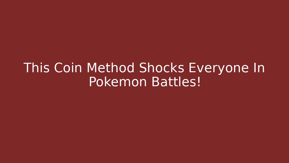This Coin Method Shocks Everyone In Pokemon Battles!