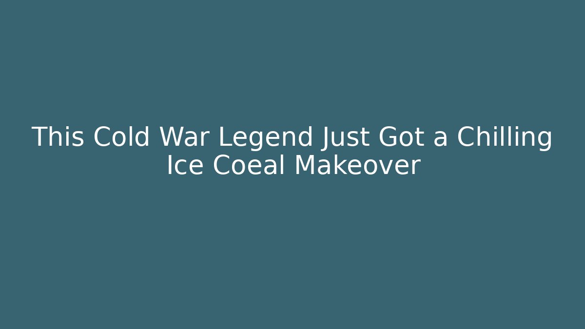 This Cold War Legend Just Got a Chilling Ice Coeal Makeover