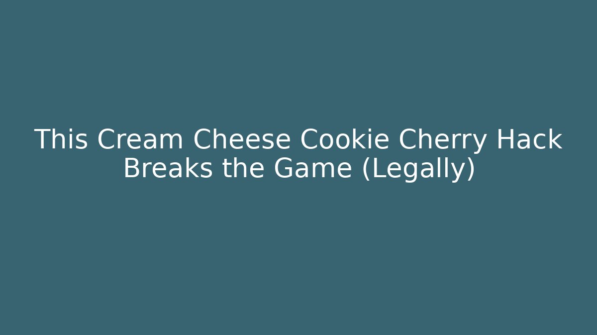 This Cream Cheese Cookie Cherry Hack Breaks the Game (Legally) - Create More Assets