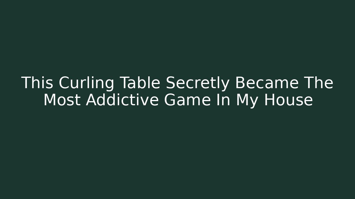 This Curling Table Secretly Became The Most Addictive Game In My House