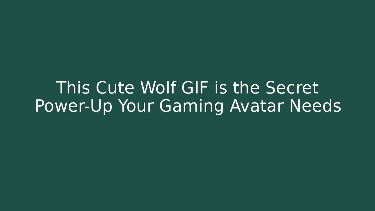 This Cute Wolf GIF is the Secret Power-Up Your Gaming Avatar Needs
