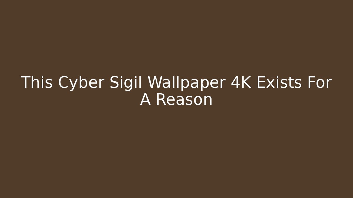 This Cyber Sigil Wallpaper 4K Exists For A Reason