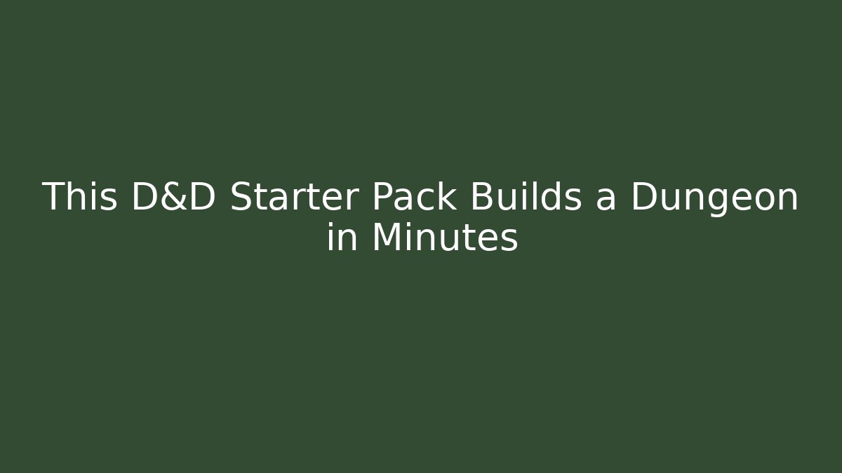 This D&D Starter Pack Builds a Dungeon in Minutes