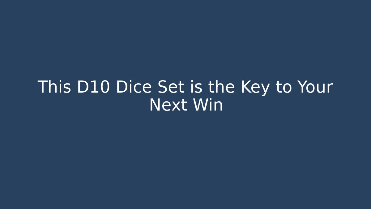 This D10 Dice Set is the Key to Your Next Win
