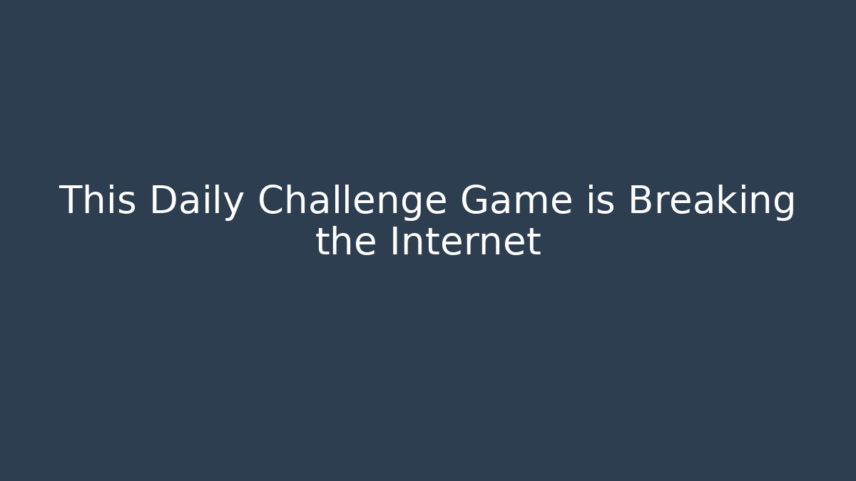 This Daily Challenge Game is Breaking the Internet - Create More Assets