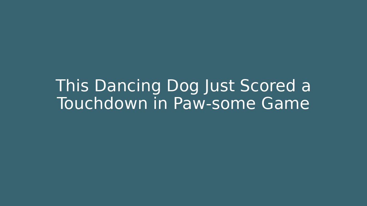 This Dancing Dog Just Scored a Touchdown in Paw-some Game - Create More Assets