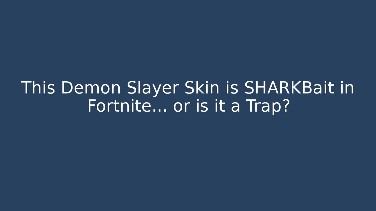 This Demon Slayer Skin is SHARKBait in Fortnite... or is it a Trap?