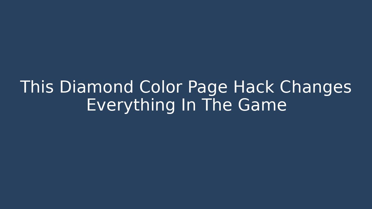 This Diamond Color Page Hack Changes Everything In The Game - Create More Assets
