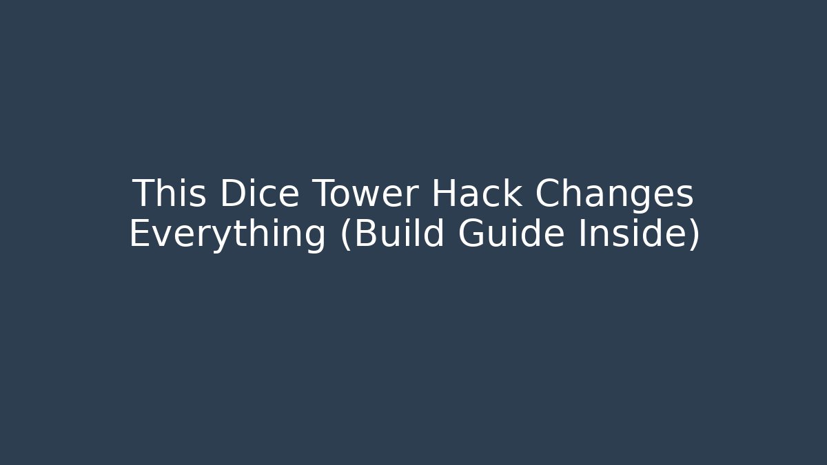 This Dice Tower Hack Changes Everything (Build Guide Inside)