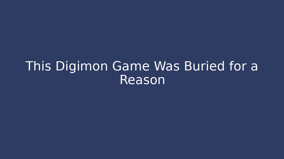 This Digimon Game Was Buried for a Reason - Create More Assets