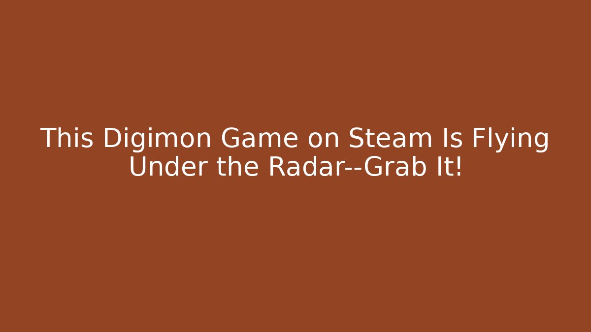 This Digimon Game on Steam Is Flying Under the Radar—Grab It!