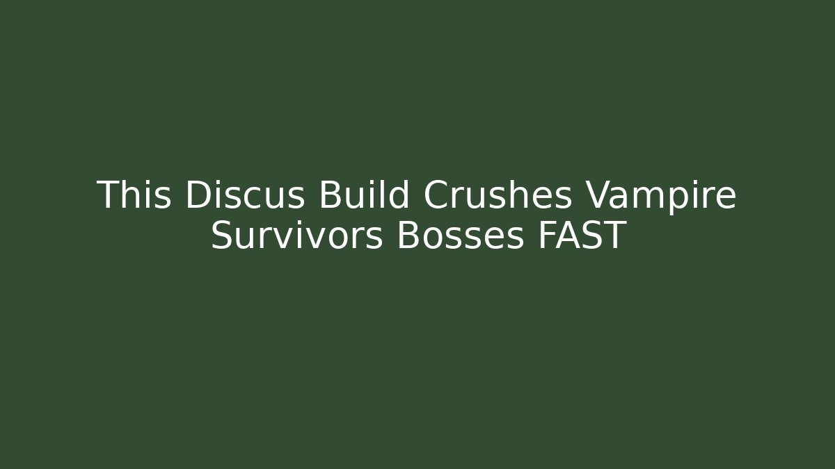 This Discus Build Crushes Vampire Survivors Bosses FAST