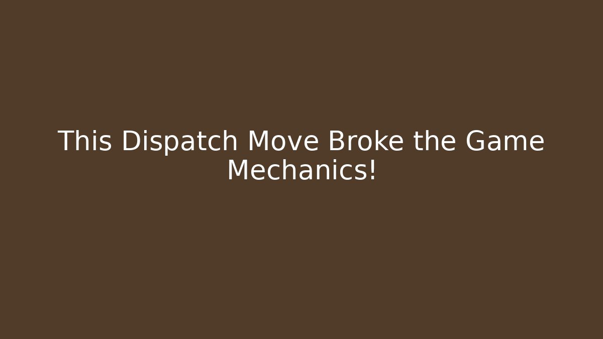 This Dispatch Move Broke the Game Mechanics! - Create More Assets