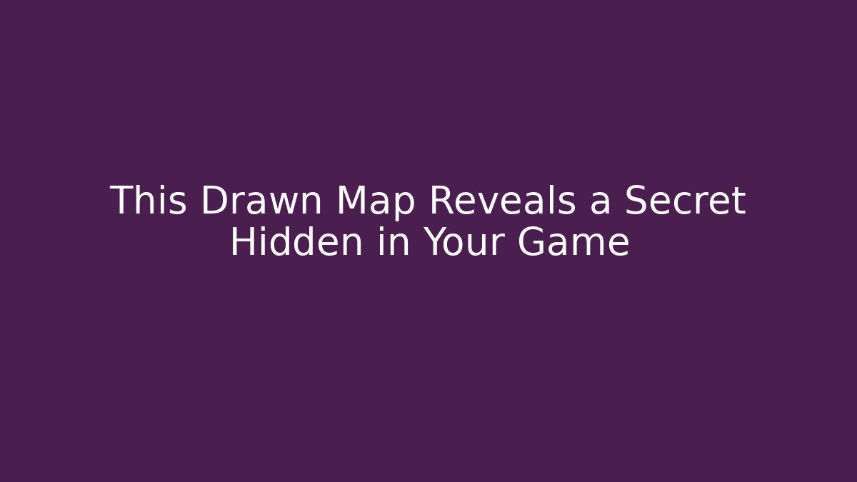 This Drawn Map Reveals a Secret Hidden in Your Game