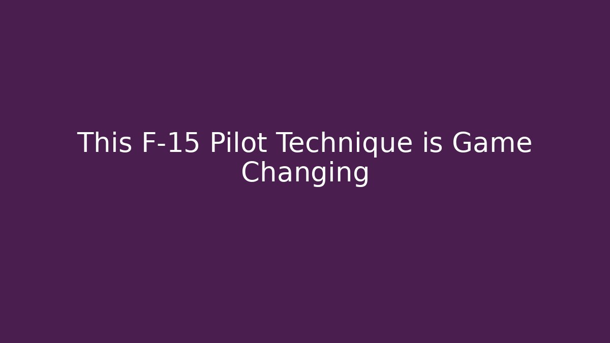 This F-15 Pilot Technique is Game Changing