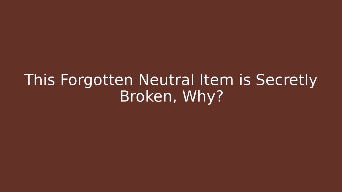 This Forgotten Neutral Item is Secretly Broken, Why? - Create More Assets