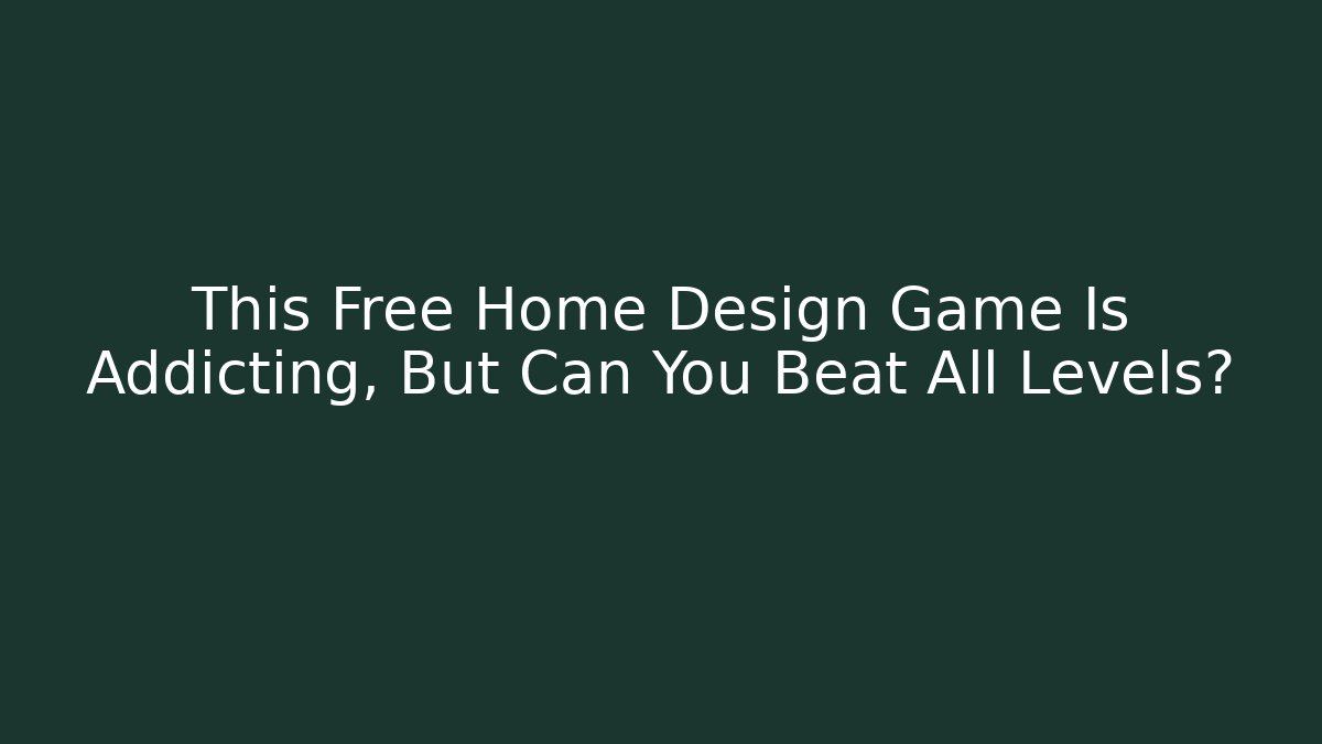 This Free Home Design Game Is Addicting, But Can You Beat All Levels?