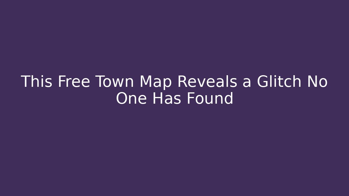 This Free Town Map Reveals a Glitch No One Has Found - Create More Assets