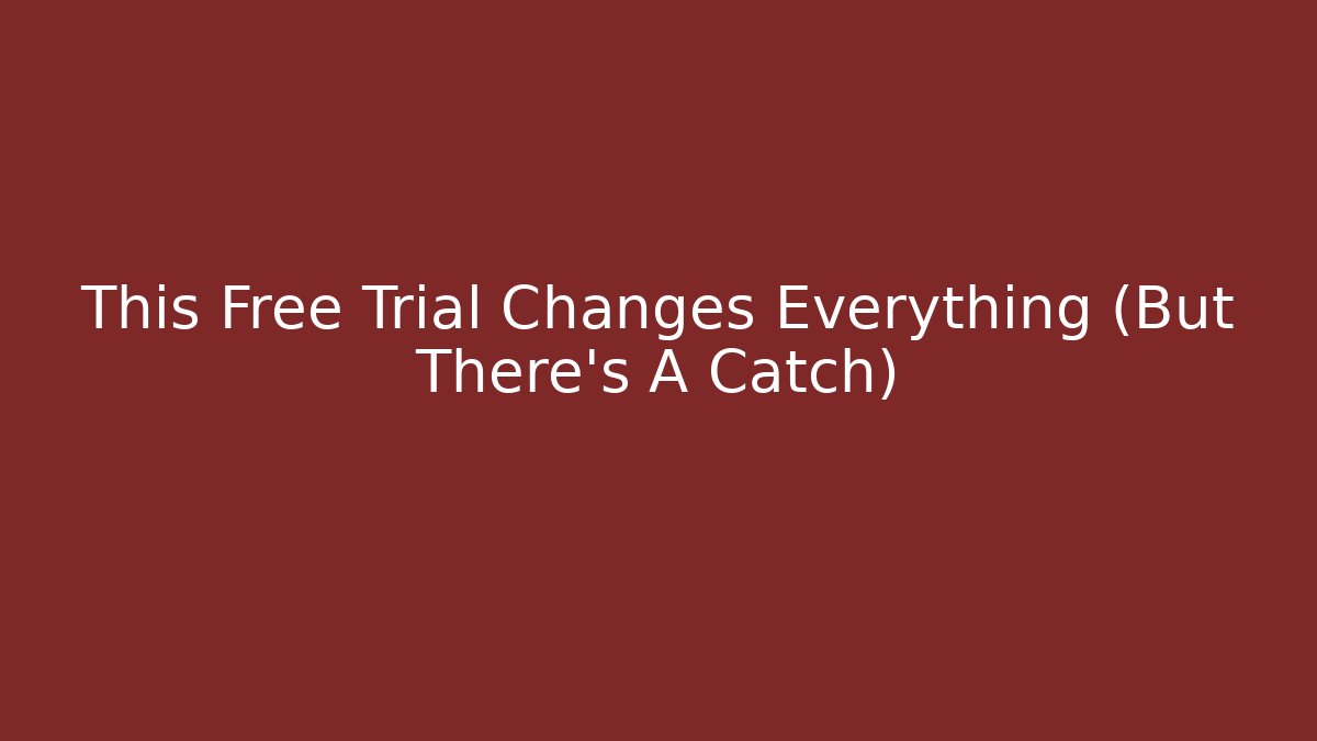 This Free Trial Changes Everything (But There’s A Catch) - Create More Assets