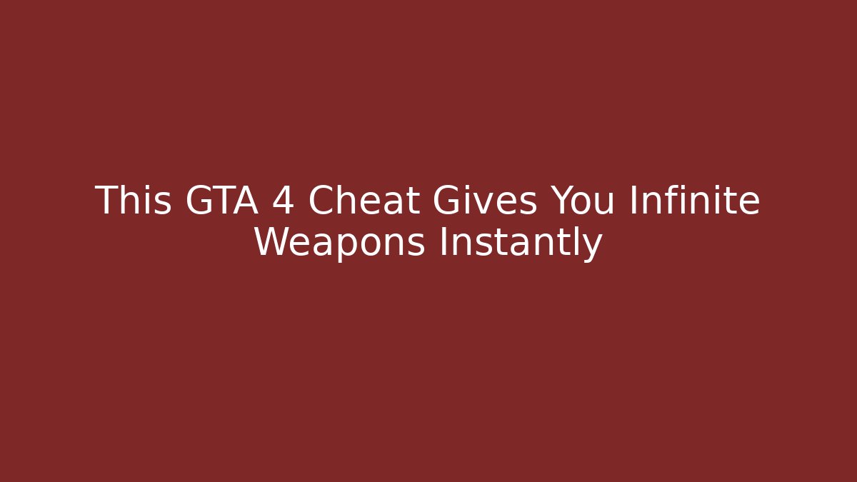 This GTA 4 Cheat Gives You Infinite Weapons Instantly - Create More Assets