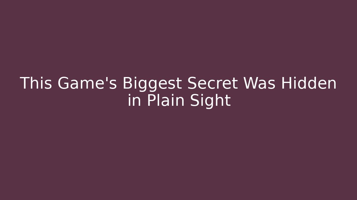 This Game's Biggest Secret Was Hidden in Plain Sight - Create More Assets