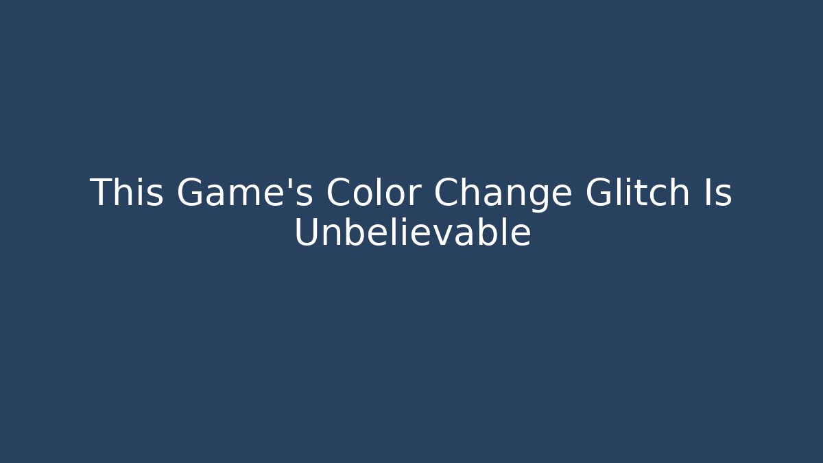This Game's Color Change Glitch Is Unbelievable