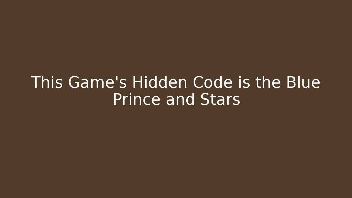 This Game's Hidden Code is the Blue Prince and Stars
