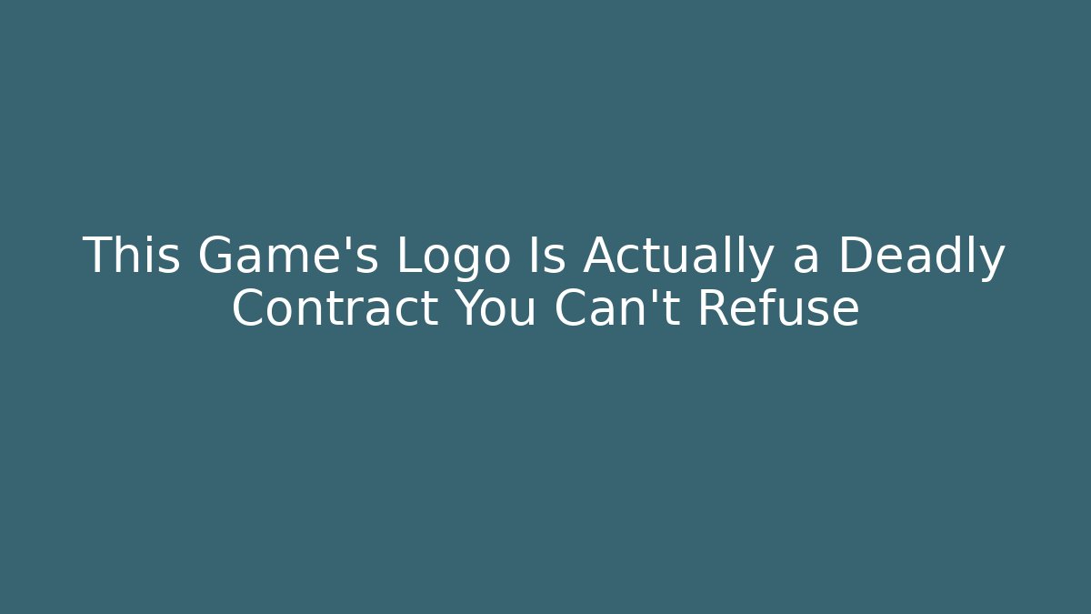 This Game's Logo Is Actually a Deadly Contract You Can't Refuse