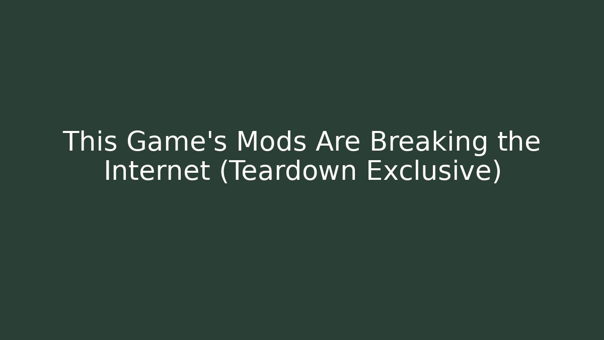 This Game’s Mods Are Breaking the Internet (Teardown Exclusive)