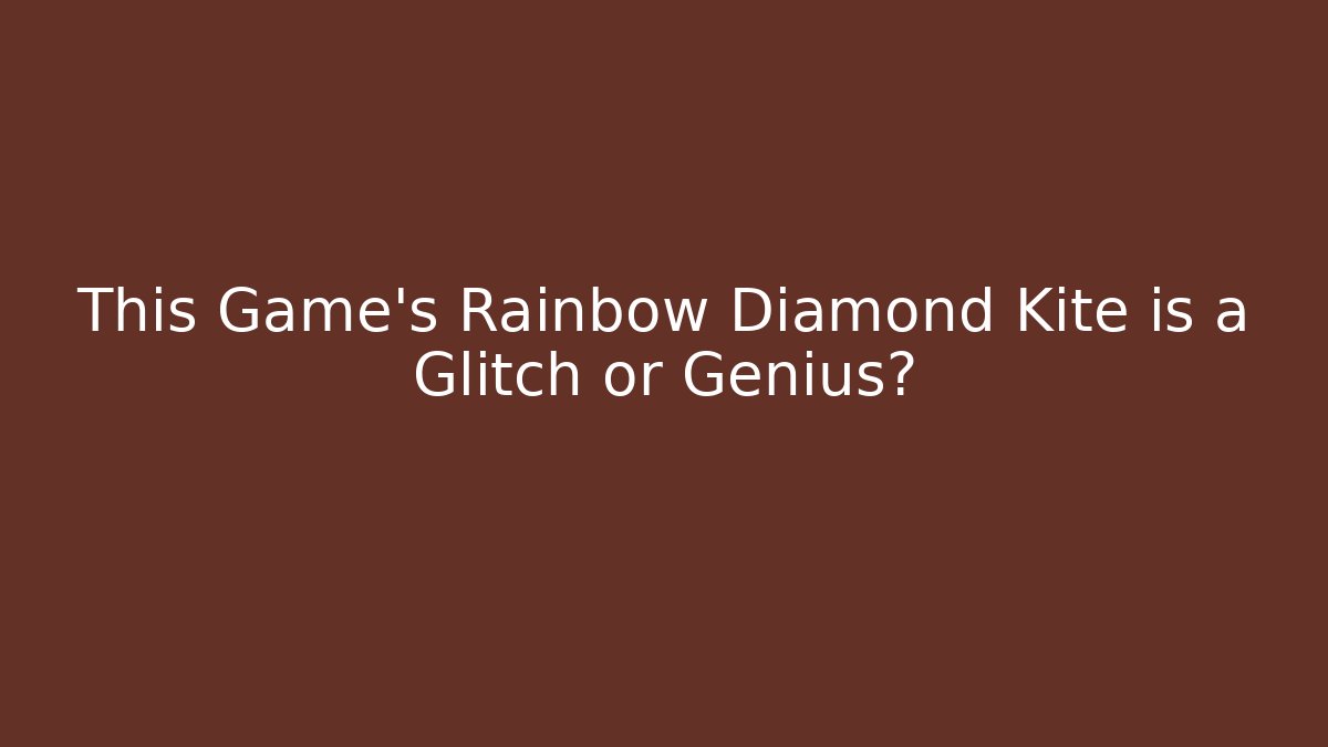 This Game’s Rainbow Diamond Kite is a Glitch or Genius?