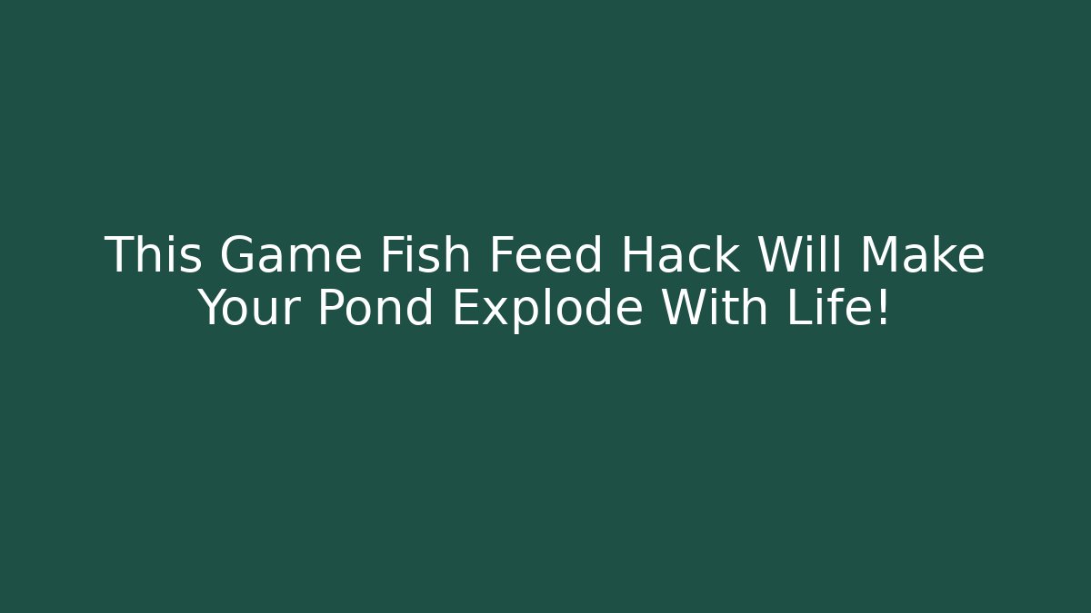 This Game Fish Feed Hack Will Make Your Pond Explode With Life! - Create More Assets