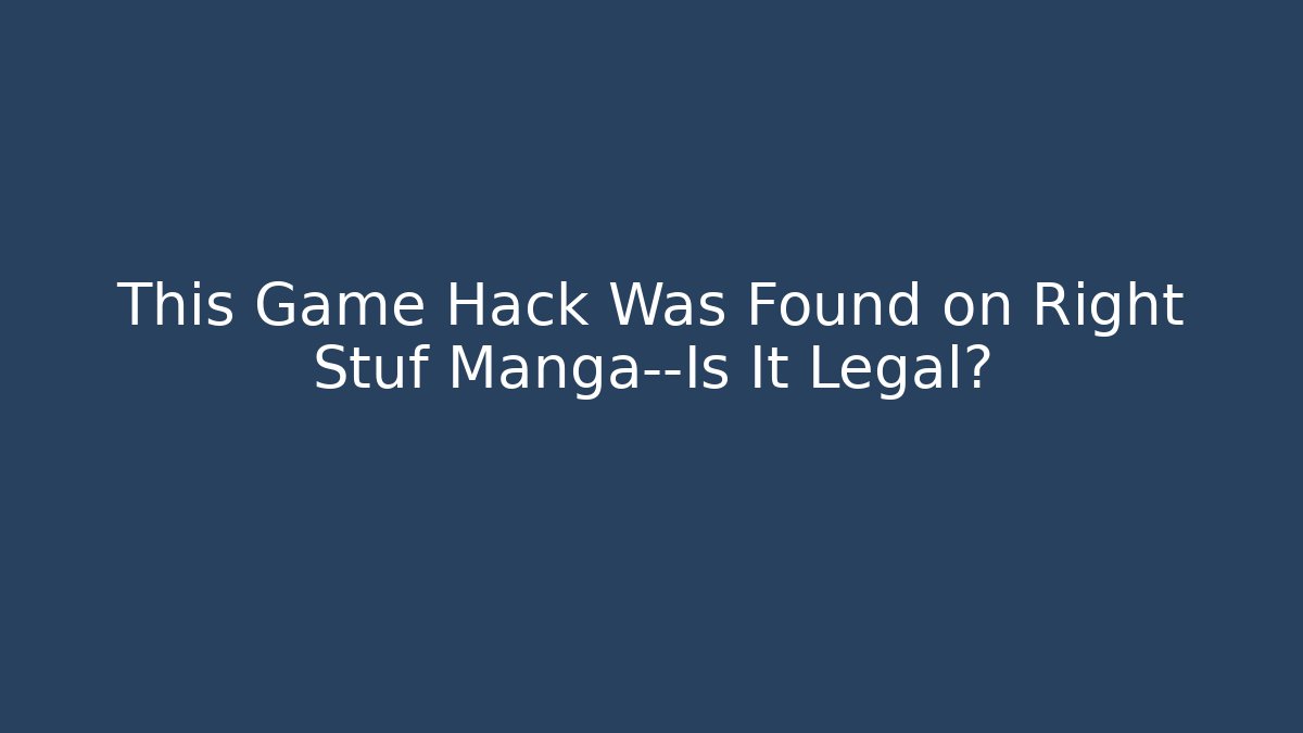 This Game Hack Was Found on Right Stuf Manga—Is It Legal?