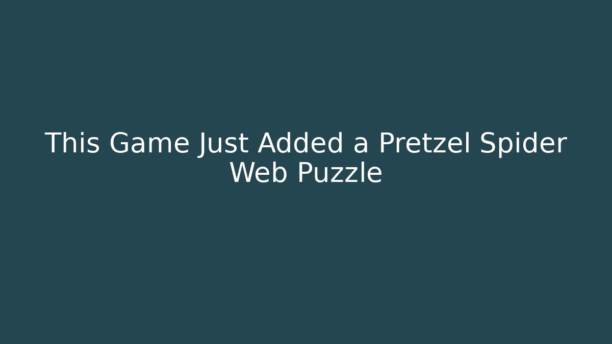 This Game Just Added a Pretzel Spider Web Puzzle - Create More Assets