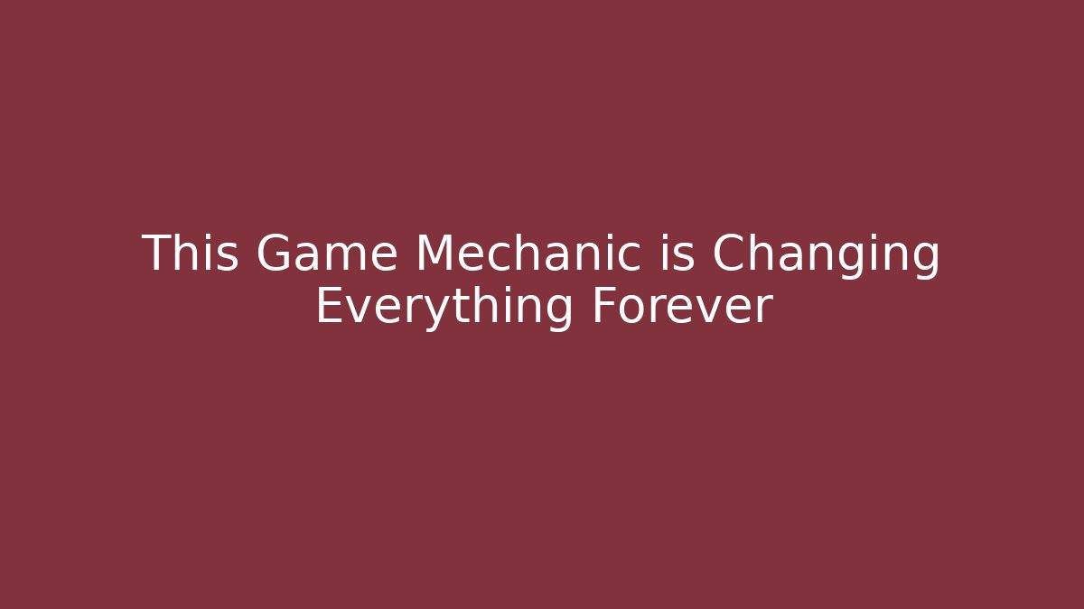 This Game Mechanic is Changing Everything Forever