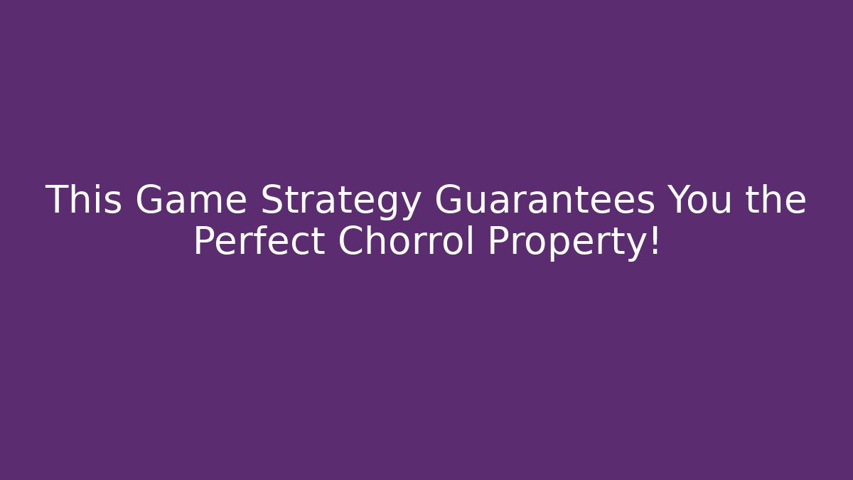 This Game Strategy Guarantees You the Perfect Chorrol Property! - Create More Assets